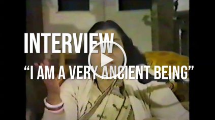 Interview  – “I am a very ancient being”